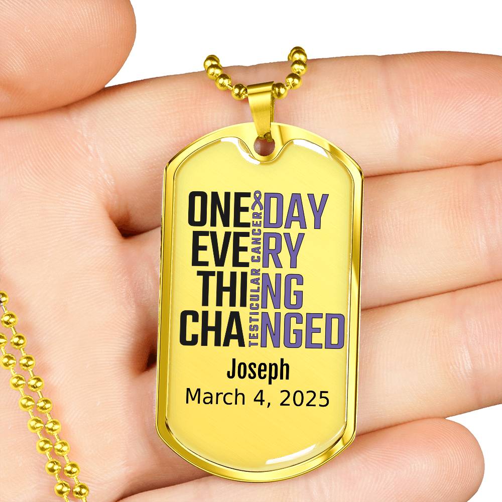 Personalized Testicular Cancer Dog Tag Necklace or Keychain – One Day Everything Changed – Custom Cancer Gift