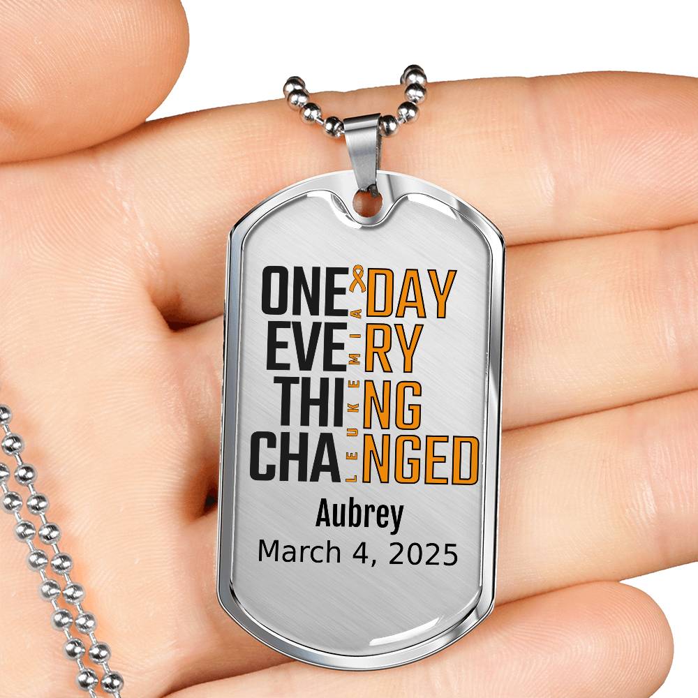 Personalized Leukemia Dog Tag Necklace or Keychain – One Day Everything Changed – Custom Cancer Gift and Keepsake