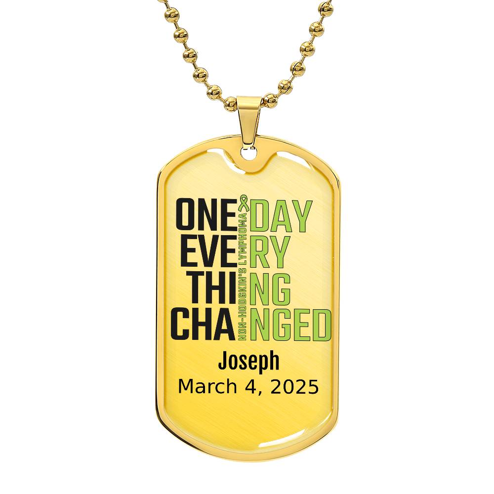 Personalized Non-Hodgkin’s Lymphoma Dog Tag Necklace or Keychain – One Day Everything Changed – Custom Cancer Gift & Keepsake