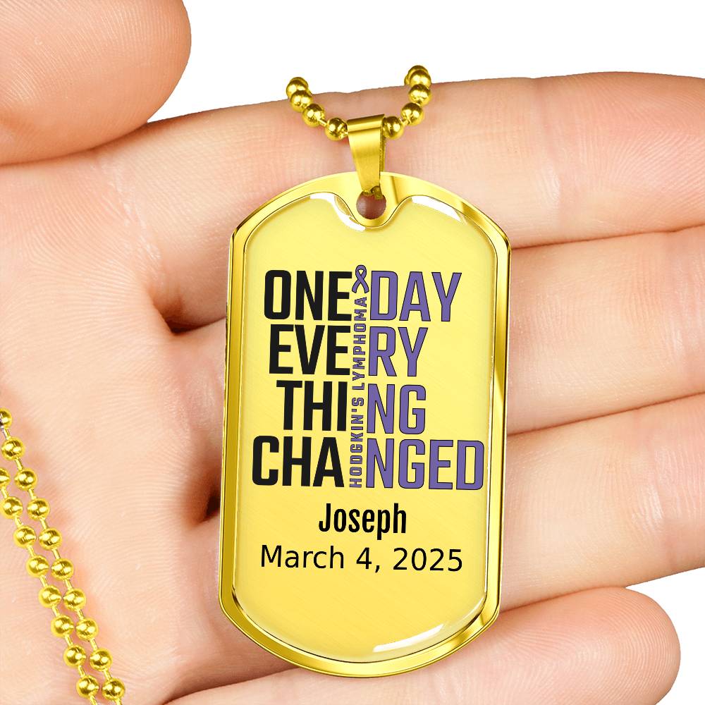 Personalized Hodgkin’s Lymphoma Dog Tag Necklace or Keychain – One Day Everything Changed – Custom Cancer Gift and Keepsake