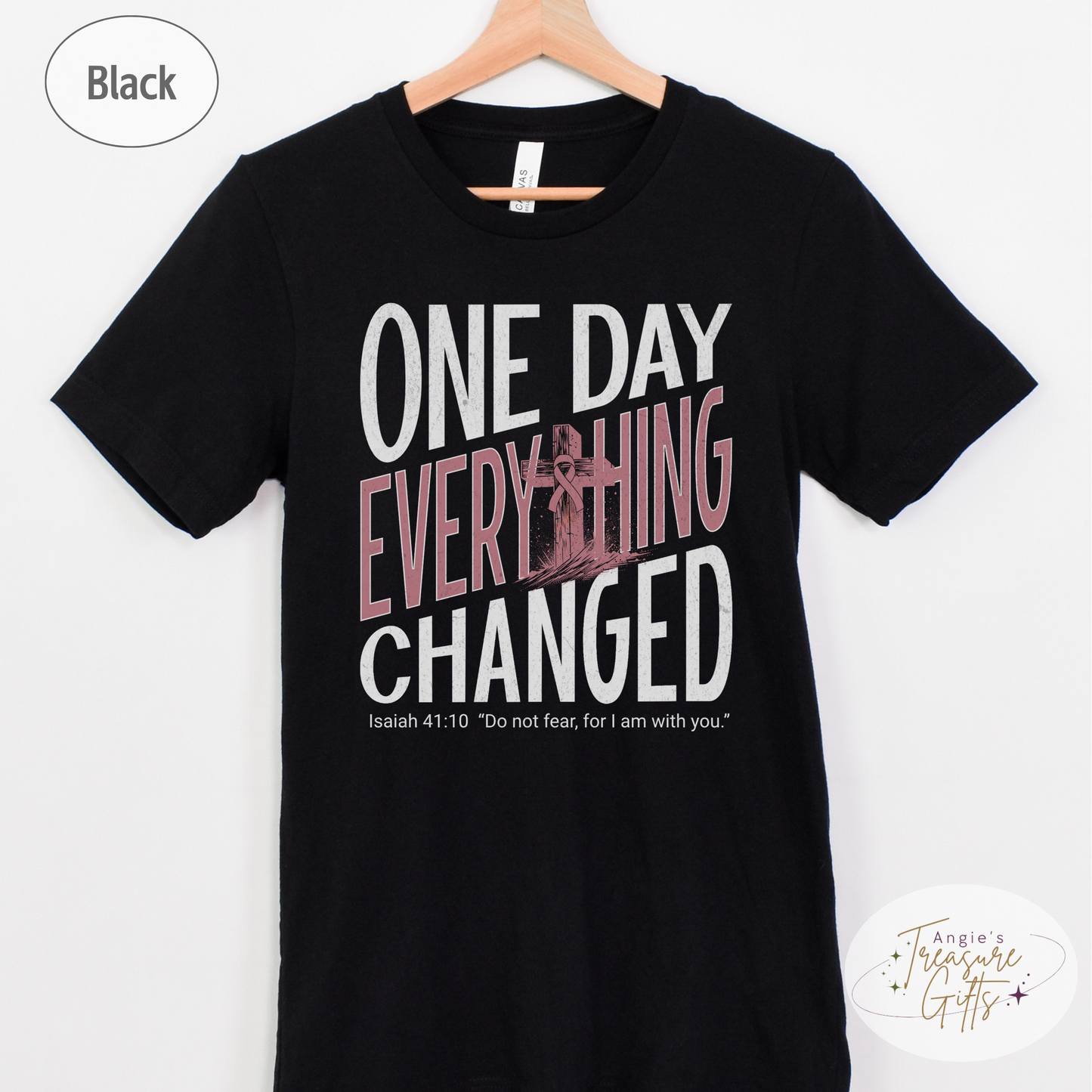 One Day Everything Changed Isaiah 41:10 Breast Cancer Awareness Shirt | Pink Ribbon Faith Hope Love Bella Canvas 3001 Tee