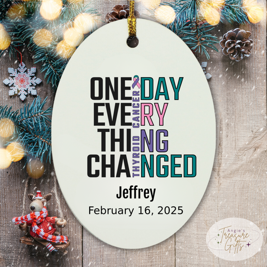 One Day Everything Changed Thyroid Cancer Awareness Ornament – Personalized Survivor Gift