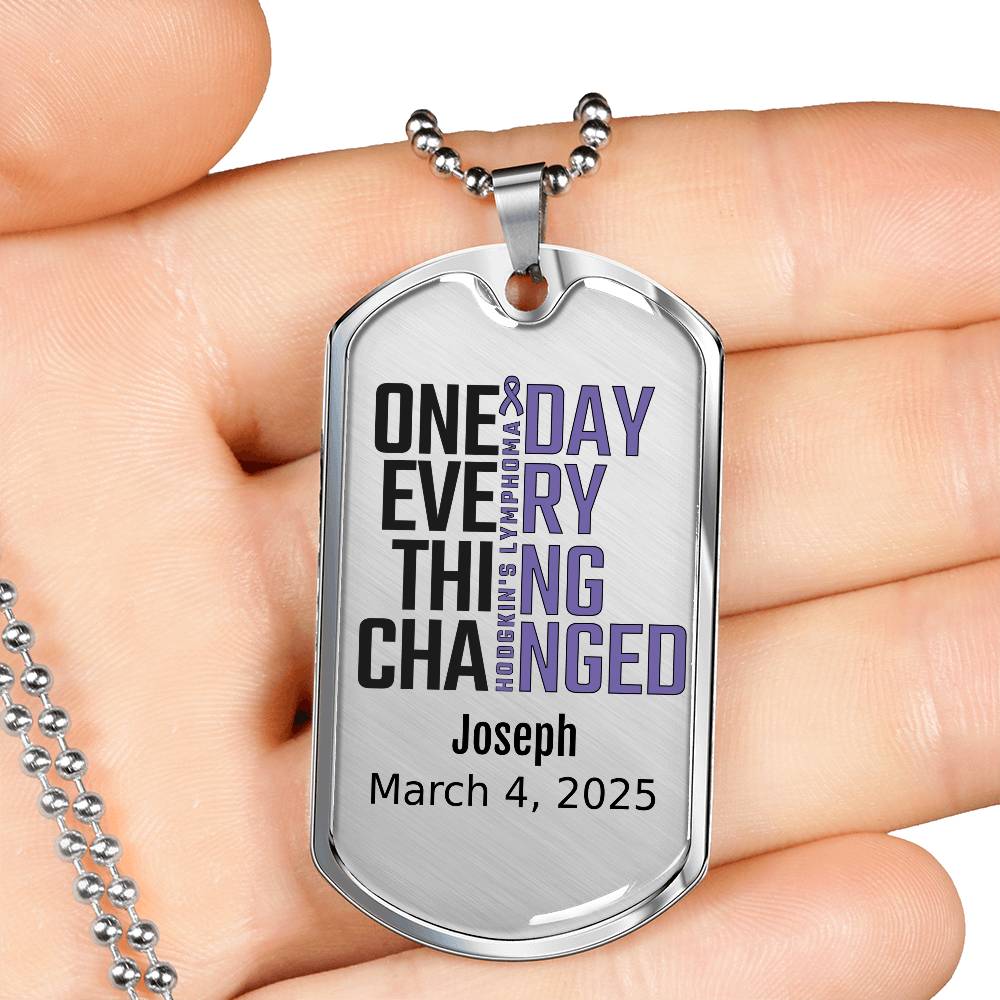 Personalized Hodgkin’s Lymphoma Dog Tag Necklace or Keychain – One Day Everything Changed – Custom Cancer Gift and Keepsake