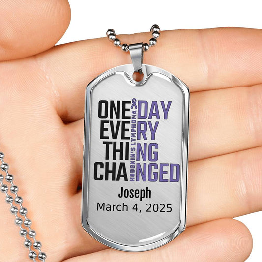Personalized Hodgkin’s Lymphoma Dog Tag Necklace or Keychain – One Day Everything Changed – Custom Cancer Gift and Keepsake