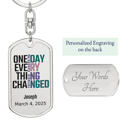 Personalized Thyroid Cancer Dog Tag Necklace or Keychain – One Day Everything Changed – Custom Engraved Cancer Gift & Keepsake