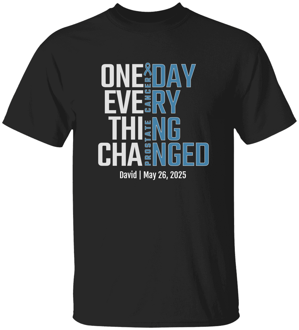 Personalized Prostate Cancer Awareness T-Shirt – One Day Everything Changed – Custom Survivor, Warrior, Memorial Gift