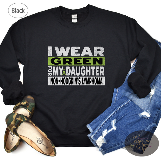 Non-Hodgkin's Lymphoma Awareness T-Shirt for Mom or Dad, I Wear Green For My Daughter Shirt, Cancer Support Squad Sweatshirt